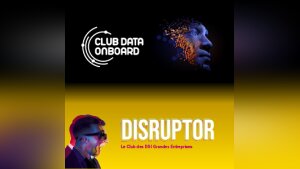 CLUB DATA ONBOARD #5 / CLUB DISRUPTOR #5 - IAG : nouvel eldorado ou danger civilisationnel ?