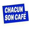 CHACUN SON CAFE
