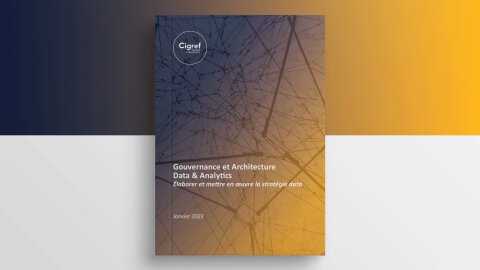 « Gouvernance et Architecture Data & Analytics » est disponible sur le site du Cigref. - © Cigref