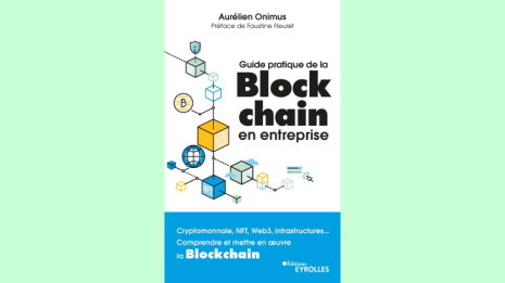 « Guide pratique de la blockchain en entreprise » vient de paraître chez Eyrolles. - © Eyrolles